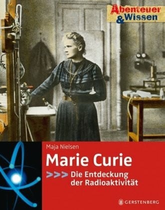 Peter Aufmuth Marie Curie: Die Entdeckung der Radioaktivität