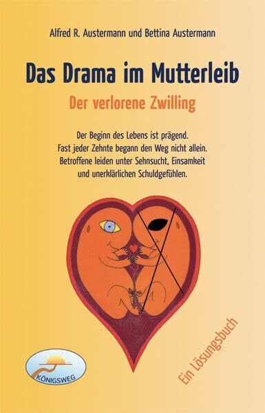 Austermann, Alfred R Das Drama im Mutterleib - Der verlorene Zwilling: Ein Lösungsbuch