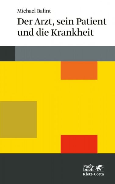 Balint, Michael Der Arzt, sein Patient und die Krankheit (Konzepte der Humanwissenschaften)