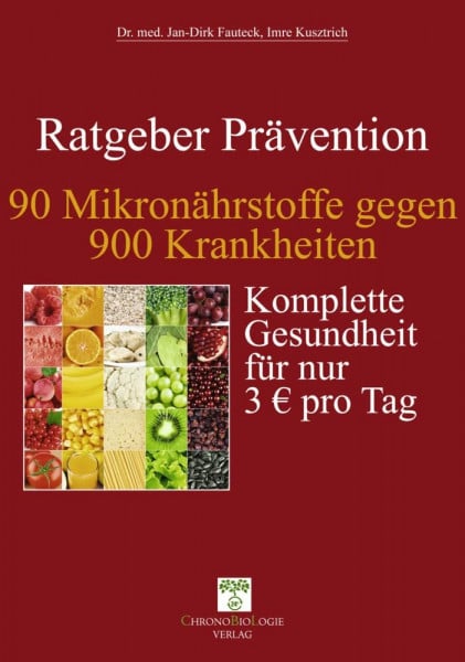 Kusztrich, Imre 90 Mikronährstoffe gegen 900 Krankheiten: Komplette Gesundheit für nur 3 € pro Tag: Komplette Gesundheit für nur 3 EUR pro Tag