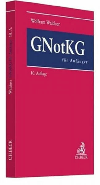 Waldner, Wolfram GNotKG für Anfänger: Eine Einführung in das Notarkostenrecht