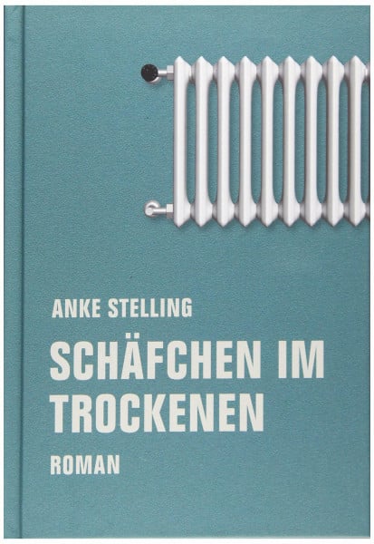 Stelling, Anke Schäfchen im Trockenen: Roman