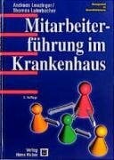 Luterbacher, Thomas Mitarbeiterführung im Krankenhaus: Spital, Klinik und Heim