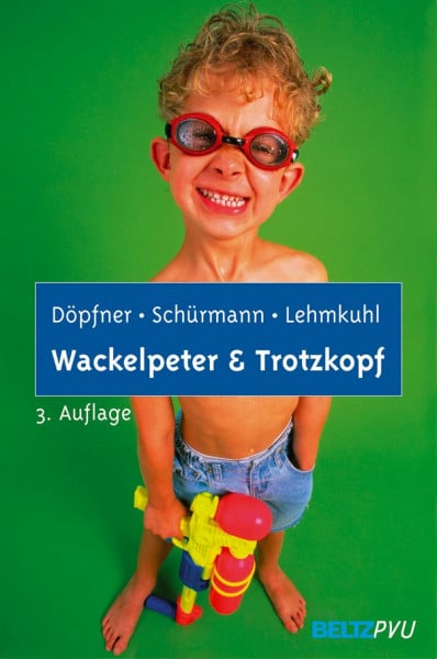 Schürmann, Stephanie Wackelpeter und Trotzkopf: Hilfen bei hyperkinetischem und oppositionellem Verhalten. Mit Online-Materialien