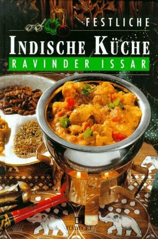 Feiler, Wolfgang Festliche Indische Küche