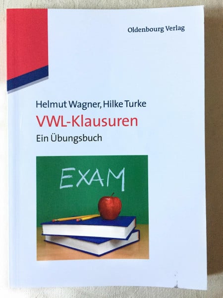 Wagner, Helmut VWL-Klausuren: Ein Übungsbuch