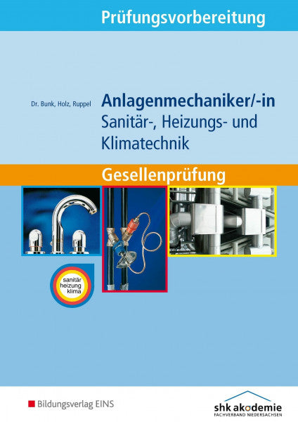 Holz, Thomas Prüfungsvorbereitung / Anlagenmechaniker/-in Sanitär-, Heizungs- und Klimatechnik: Anlagenmechaniker/-in Sanitär-, Heizungs- und Klimatechnik / ... Gesellenprüfung Aufgabenband