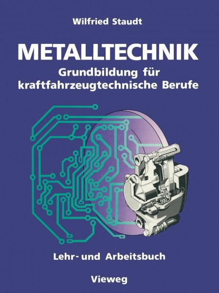 Staudt, Wilfried Metalltechnik: Grundbildung Für Kraftfahrzeugtechnische Berufe