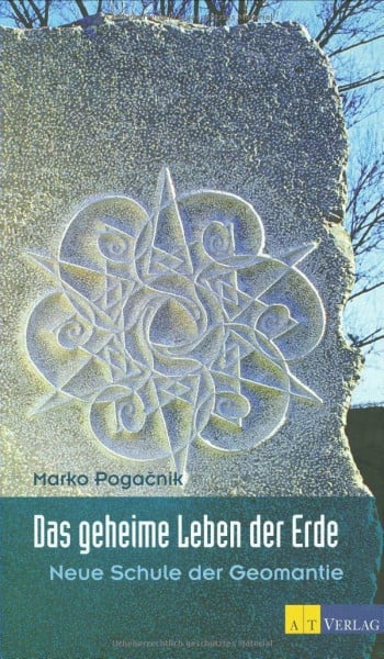 Pogacnik, Marko Das geheime Leben der Erde: Neue Schule der Geomantie