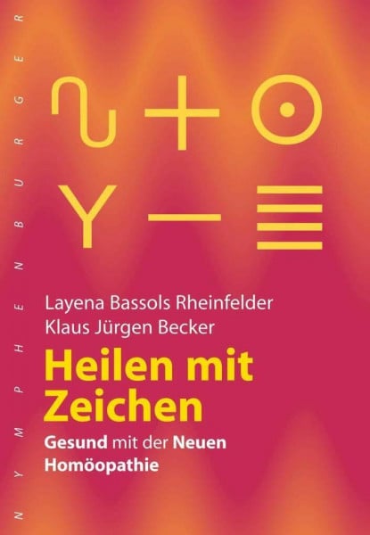 Becker, Klaus Jürgen Heilen mit Zeichen: Gesund mit der neuen Homöopathie
