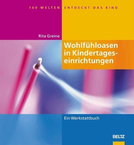 Greine, Rita Wohlfühloasen in Kindertageseinrichtungen (Hundert Welten entdeckt das Kind)