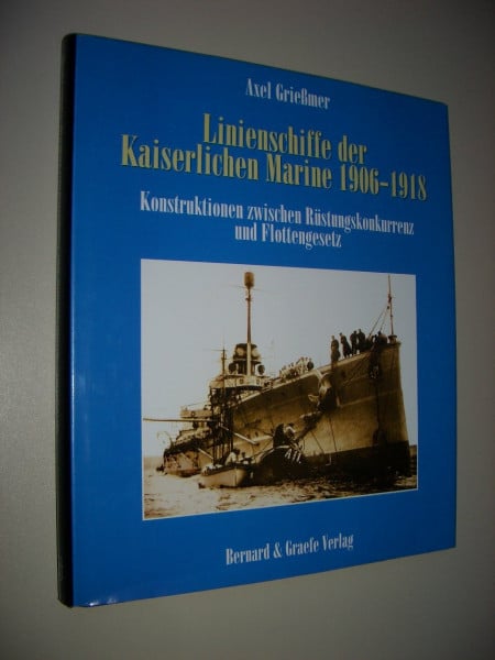 Griessmer, Axel Linienschiffe der Kaiserlichen Marine 1906-1918