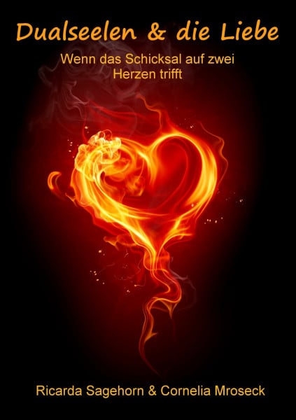 Sagehorn, Ricarda Dualseelen & die Liebe: Wenn das Schicksal auf zwei Herzen trifft