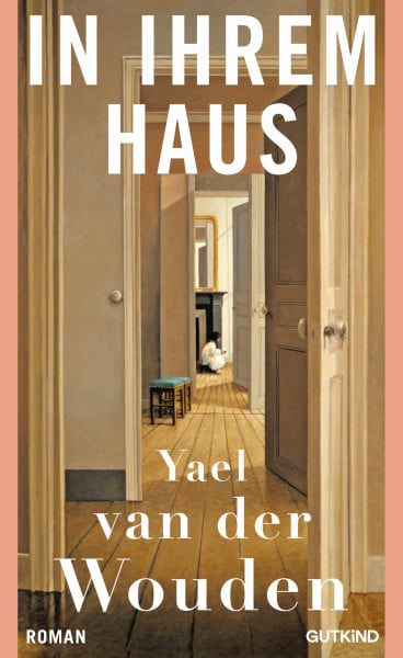 van der Wouden, Yael In ihrem Haus: Shortlist des Booker Prizes 2024! | Gewinnerin des Women's Prize 2025 | „Ein fulminantes Debüt über Liebe, Besitzen und Besessenheit“ DER SPIEGEL