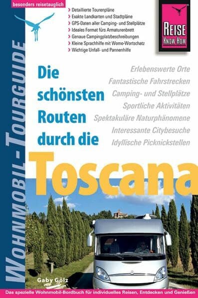 Gölz, Gaby Reise Know-How Wohnmobil-Tourguide Toscana: Die schönsten Routen