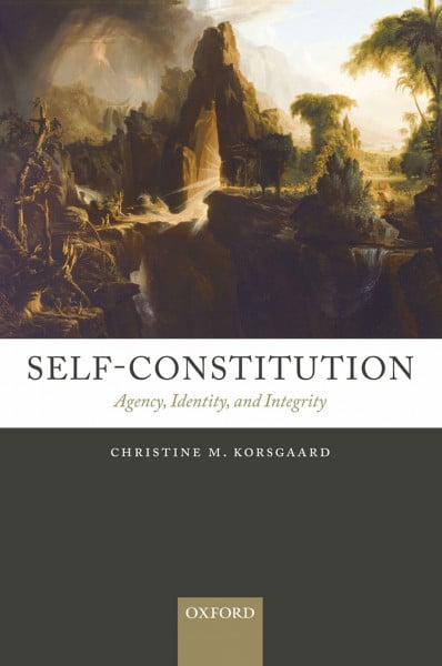Korsgaard, Christine M. Self-Constitution: Agency, Identity, and Integrity
