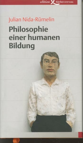 Nida-Rümelin, Julian Philosophie einer humanen Bildung