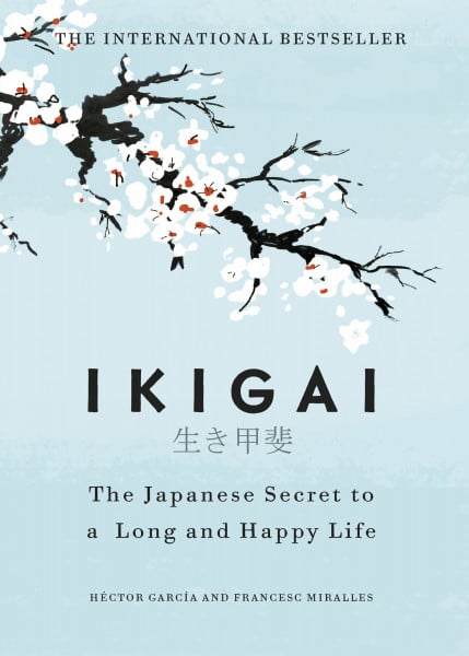 Miralles, Francesc Ikigai: The Japanese secret to a long and happy life