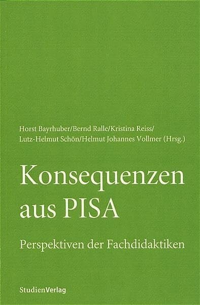 Horst Bayrhuber Konsequenzen aus Pisa: Perspektiven der Fachdidaktiken (Forschungen zur Fachdidaktik)
