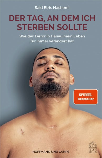 Hashemi, Said Etris Der Tag, an dem ich sterben sollte: Wie der Terror in Hanau mein Leben für immer verändert hat | Der SPIEGEL-Bestseller