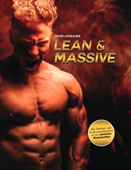 Lengauer, David Lean&Massive: Das Trainings- und Ernährungsprogramm für den optimalen Muskelaufbau
