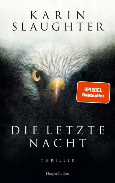 Slaughter, Karin Die letzte Nacht: Thriller | Der neue Thriller 2023 der SPIEGEL-Bestsellerautorin um den Ermittler Will Trent (Georgia-Serie, Band 11)