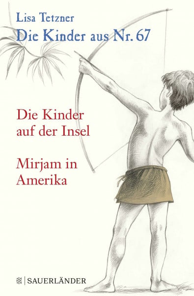 Tetzner, Lisa Die Kinder aus Nr. 67: Die Kinder auf der Insel / Mirjam in Amerika