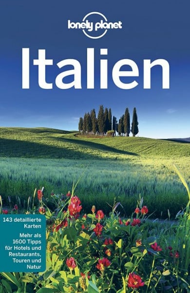 Bonetto, Cristian Lonely Planet Reiseführer Italien: Mehr als 1600 Tipps für Hotels und Restaurants, Touren und Natur