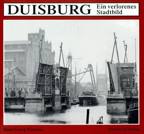 Kraume, Hans G Duisburg: Ein verlorenes Stadtbild