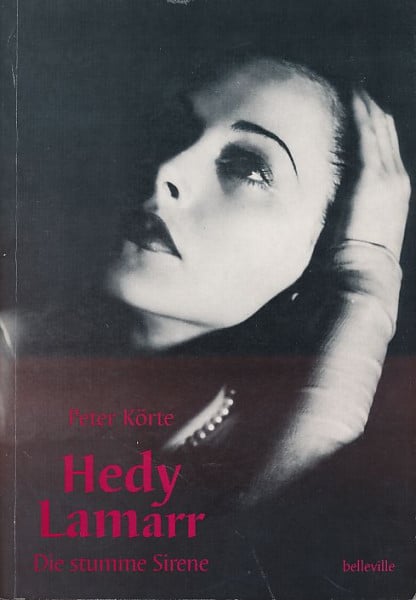 Körte, Peter Hedy Lamarr: Die stumme Sirene
