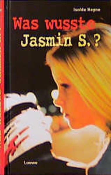 Heyne, Isolde Was wusste Jasmin S.?