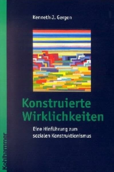 Westmeyer, Hans Konstruierte Wirklichkeiten: Eine Hinführung zum sozialen Konstruktionismus