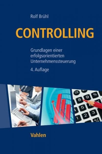 Brühl, Rolf Controlling: Grundlagen einer erfolgsorientierten Unternehmenssteuerung