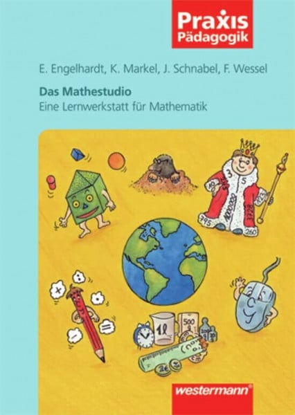 Engelhardt, Edda Praxis Pädagogik: Das Mathestudio: Eine Lernwerkstatt für Mathematik: Mathematik / Eine Lernwerkstatt für Mathematik (Praxis Pädagogik: Mathematik)