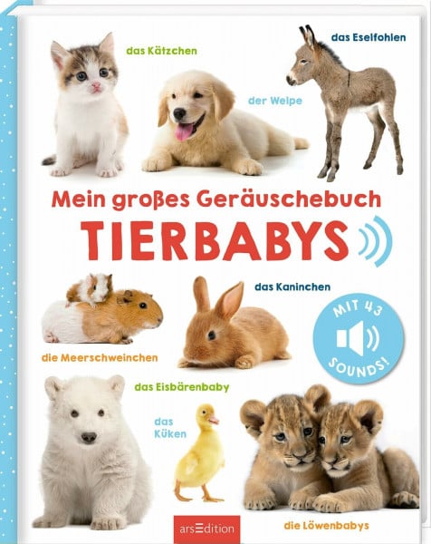 unbekannt Mein großes Geräuschebuch – Tierbabys: Mit 43 Sounds | Hochwertiges Soundbuch mit realistischen Sounds für Kinder ab 24 Monaten