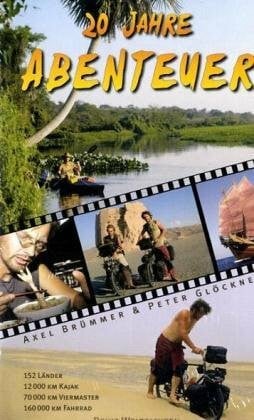 Peter glöckner 20 Jahre Abenteuer: 152 Länder, 12.000km Kajak, 70.000km Viermaster, 160.000km Fahrrad uvm.