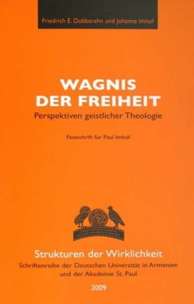 Dobberahn, Friedrich E Wagnis der Freiheit: Perspektiven geistlicher Theologie