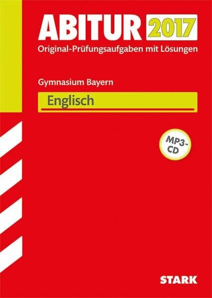 STARK Abiturprüfung Bayern - Englisch: Original-Prüfungsaufgaben mit Lösungen 2011-2016