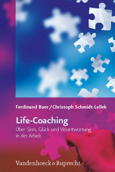 Buer, Ferdinand Life-Coaching: Über Sinn, Glück und Verantwortung in der Arbeit