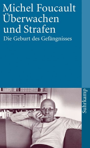 Foucault, Michel Überwachen und Strafen: Die Geburt des Gefängnisses (suhrkamp taschenbuch)