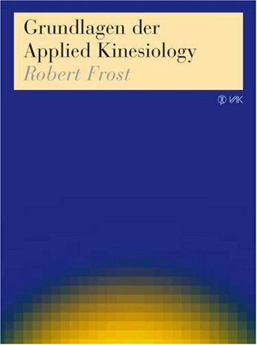 Goodheart, George Grundlagen der Applied Kinesiology