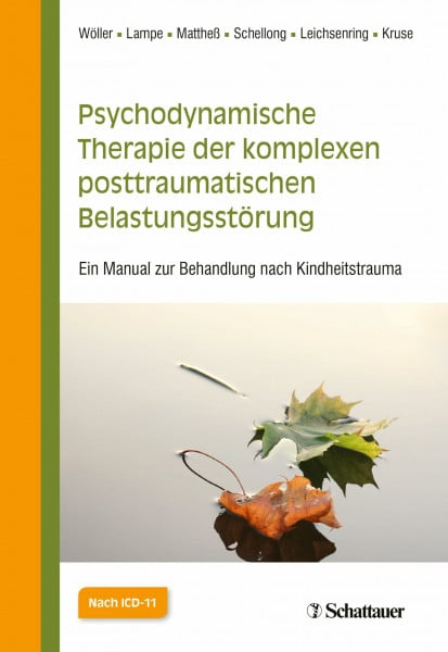Wöller, Wolfgang Psychodynamische Therapie der komplexen posttraumatischen Belastungsstörung: Ein Manual zur Behandlung nach Kindheitstrauma
