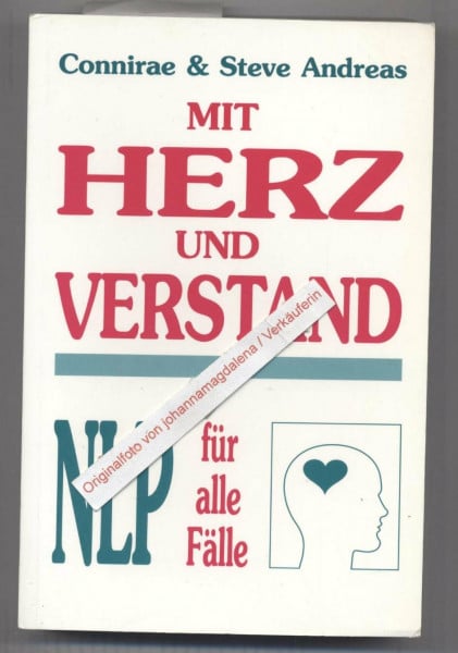 Andreas, Connirae Mit Herz und Verstand: NLP für alle Fälle