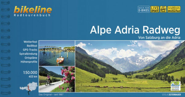 Esterbauer Verlag Alpe Adria Radweg: Von Salzburg an die Adria. 1:50.000, 403 km, wetterfest/reißfest, GPS-Tracks Download, LiveUpdate (Bikeline Radtourenbücher)
