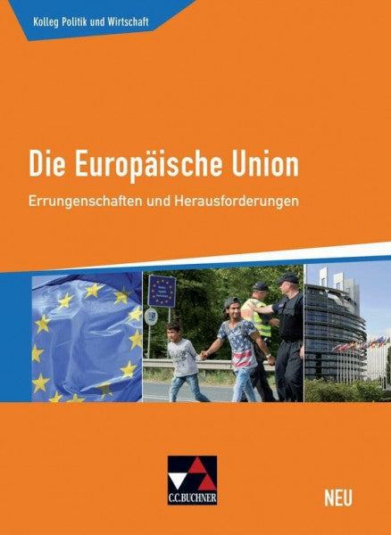 Stolz, Peter Kolleg Politik und Wirtschaft - neu / Die Europäische Union - neu: Unterrichtswerk für die Oberstufe / Errungenschaften und Herausforderungen (Kolleg ... - neu: Unterrichtswerk für die Oberstufe)