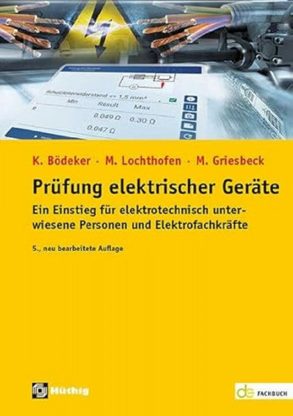 Bödeker, Klaus Prüfung elektrischer Geräte: Ein Einstieg für elektrotechnisch unterwiesene Personen und Elektrofachkräfte (de-Fachwissen)