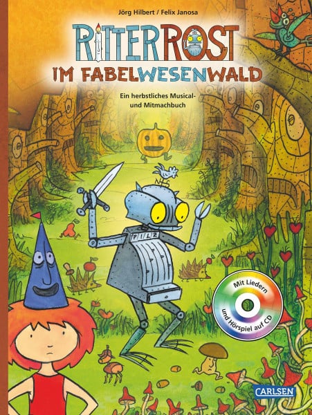 Hilbert, Jörg Ritter Rost: Ritter Rost im Fabelwesenwald: Ein herbstliches Musical- und Mitmachbuch (mit CD)