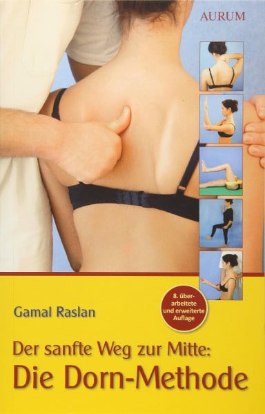 Raslan, Gamal Der sanfte Weg zur Mitte: Die Dorn-Methode.