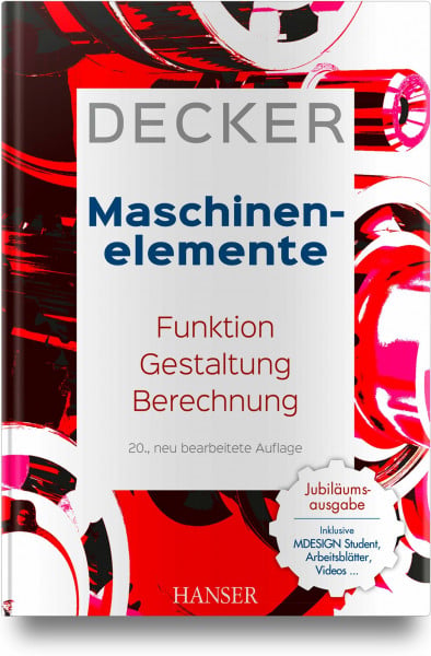 Hackenschmidt, Reinhard Decker Maschinenelemente: Funktion, Gestaltung und Berechnung