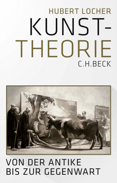 Locher, Hubert Kunsttheorie: Von der Antike bis zur Gegenwart